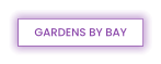 GARDENS BY BAY