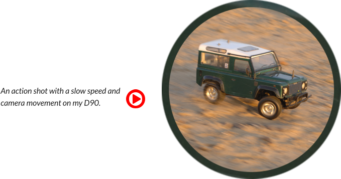 An action shot with a slow speed and camera movement on my D90.